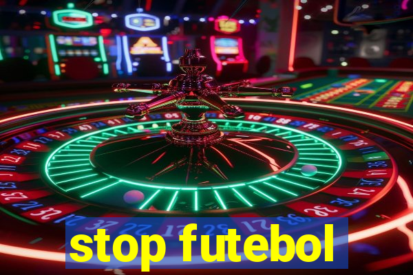 stop futebol